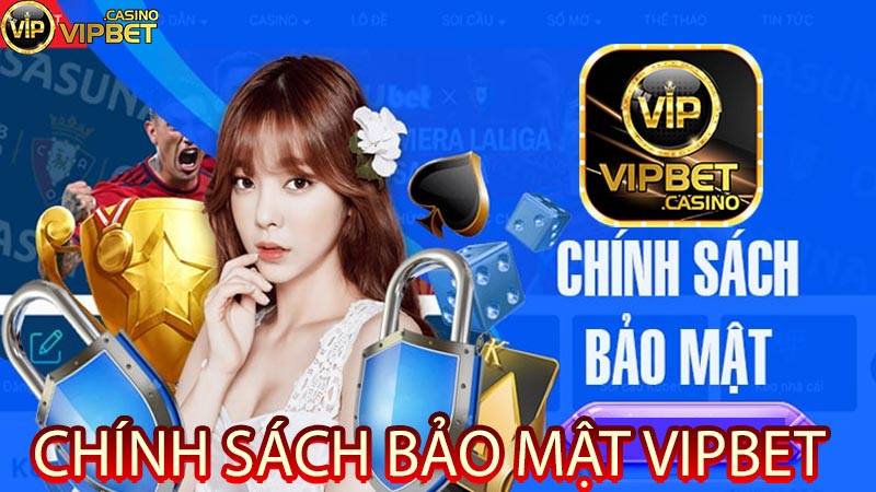 Chính sách bảo mật Vipbet