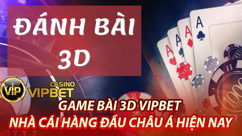 Game bài 3D Vipbet là gì?
