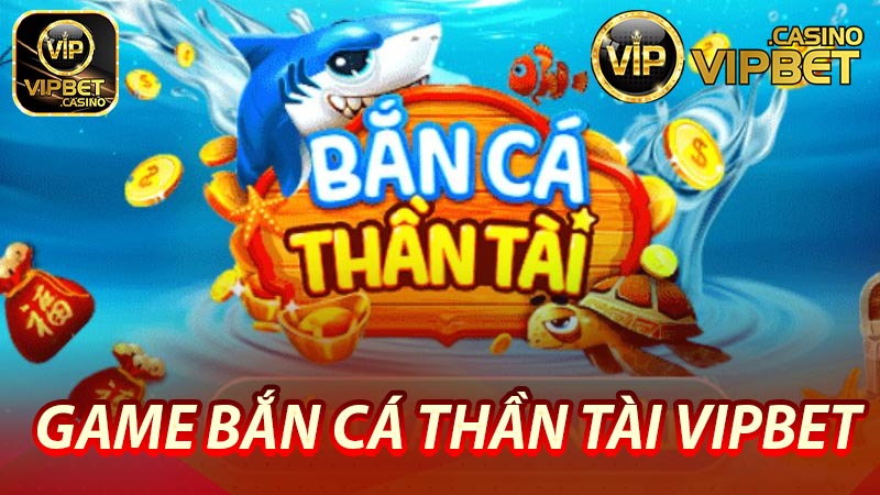Game bắn cá thần tài