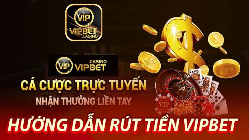 Hướng dẫn rút tiền Vipbet bằng máy tính