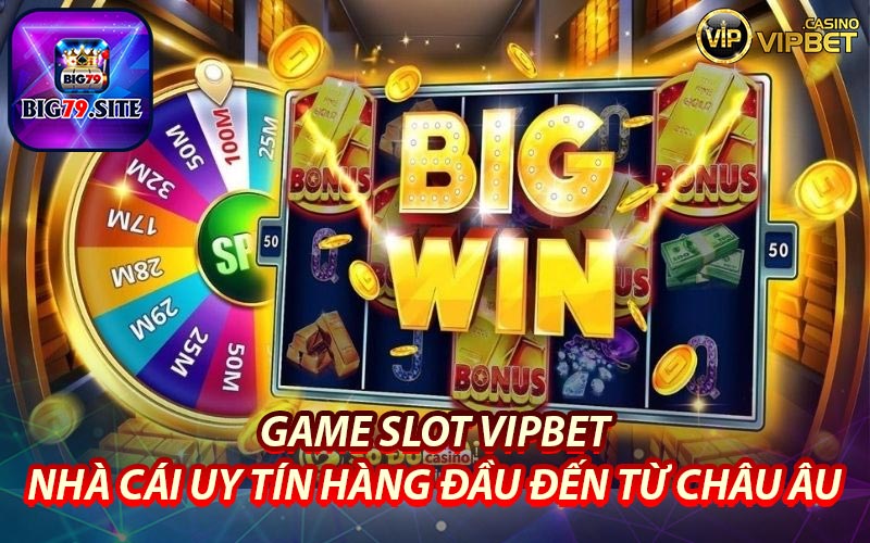 Kinh nghiệm quay Game slot Vipbet chiến thắng