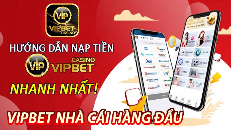 Nạp tiền Vipbet qua số thẻ ngân hàng bằng điện thoại