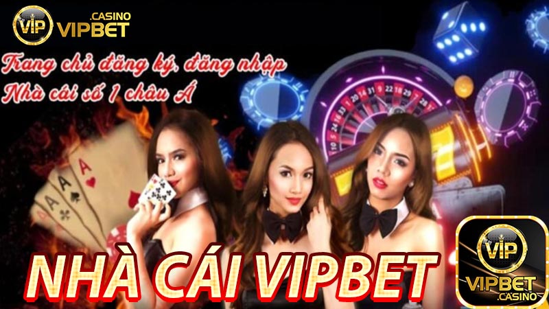 Tại sao nên lượt chọn nhà cái Vipbet để đặt cược?