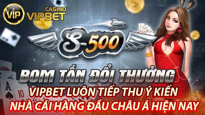 Vipbet luôn tiếp thu ý kiến của người chơi