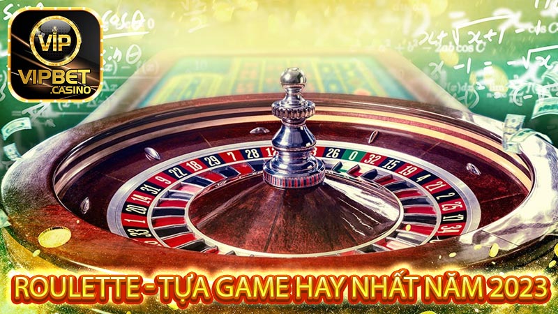 Roulette - Tựa Game Hay Nhất Năm 2023