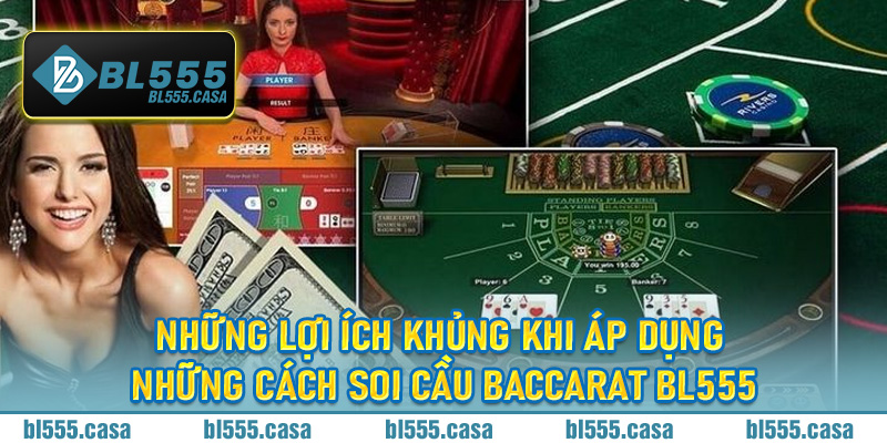 Những lợi ích khủng khi áp dụng những cách soi cầu baccarat Bl555