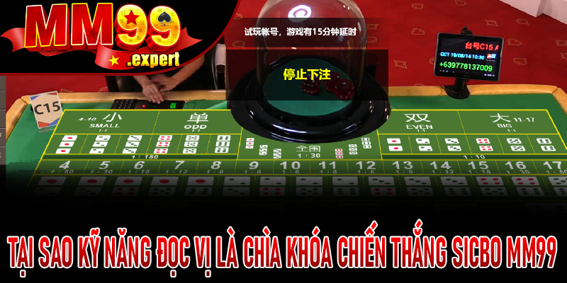 Tại sao kỹ năng đọc vị là chìa khóa chiến thắng Sicbo MM99